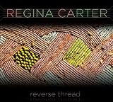 Regina Carter Reverse Thread