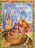 Ghosts, goblins & haunted castles