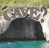 Cave (Whats in a...)