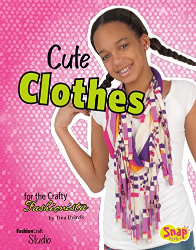 Cute Clothes for the Crafty Fashionista (Fashion Craft Studio)