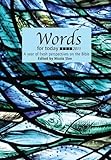 Words for today 2011 : a year of fresh perspectives on the Bible