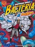 The Surprising World of Bacteria With Max Axiom, Super Scientist (Graphic Science) (Graphic Library: Graphic Science)
