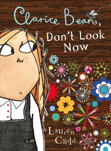 Clarice Bean, Don't Look Now Clarice Bean, Don't Look Now