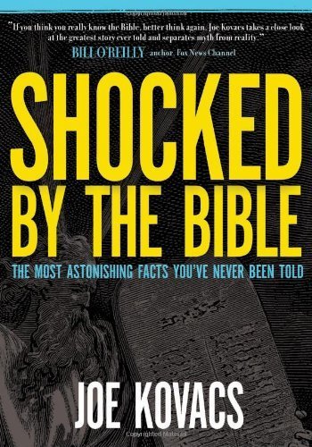 Shocked by the Bible: The Most Astonishing Facts You've Never Been Told by Joe Kovacs (2008) Hardcover