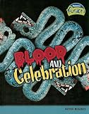Blood and Celebration: Aztec Beliefs (Raintree Fusion: World History)
