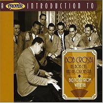 A Proper Introduction to Bob Crosby: The Big Noise From Winnetka