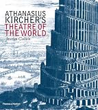 Athanasius Kircher's theatre of the world