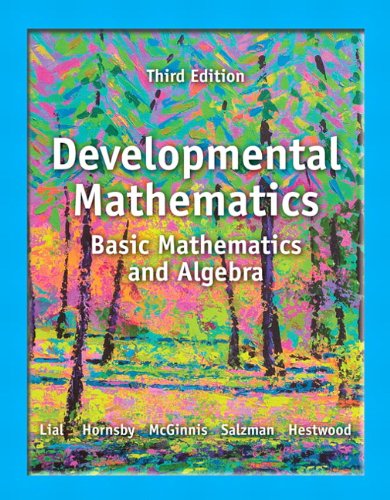 Developmental Mathematics: Basic Mathematics and Algebra (3rd Edition), by Margaret L. Lial, John Hornsby, Terry McGinnis, Stanley A. Salz