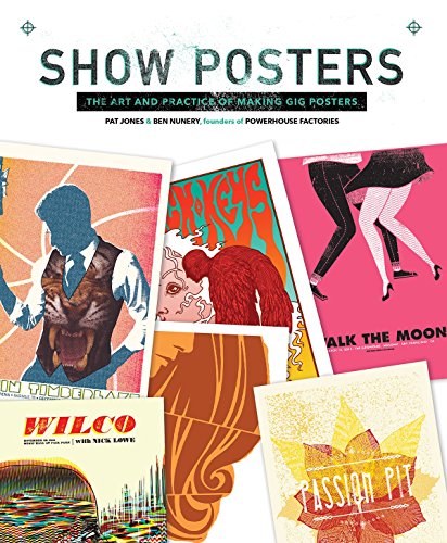 Show Posters: The Art and Practice of Making Gig Posters