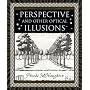 Perspective and Other Optical Illusions (Wooden Books)