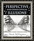 Perspective and Other Optical Illusions (Wooden Books)