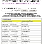 english-german dictionary mechatronics/robotics/of drives- Technisches Woerterbuch / Fachbegriffe Mechatroniker/ Elektroniker /Maschinenbau/Robotertechnik; ... Mechatronik deutsch (German Edition)