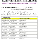 english-german dictionary mechatronics/robotics/of drives- Technisches Woerterbuch / Fachbegriffe Mechatroniker/ Elektroniker /Maschinenbau/Robotertechnik; ... Mechatronik deutsch (German Edition)