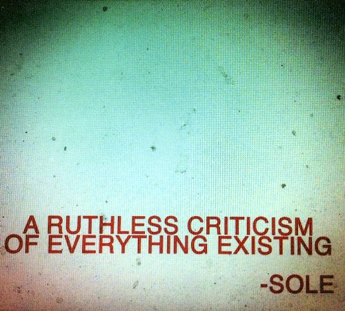 Sole-A Ruthless Criticism Of Everything Existing-2012-FTD Download