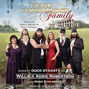 The Duck Commander Family: How Faith, Family, and Ducks Built a Dynasty | [Willie Robertson, Korie Robertson, Mark Schlabach (contributor)]