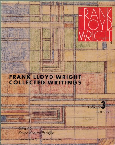 Frank Lloyd Wright Collected Writings: Volume 3, 1931-1939