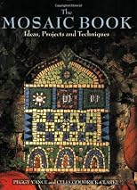 The Mosaic Book: Ideas, Projects and Techniques