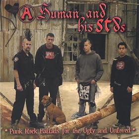A Human And His Stds - Punk Rock Ballads For The Ugly And Unloved