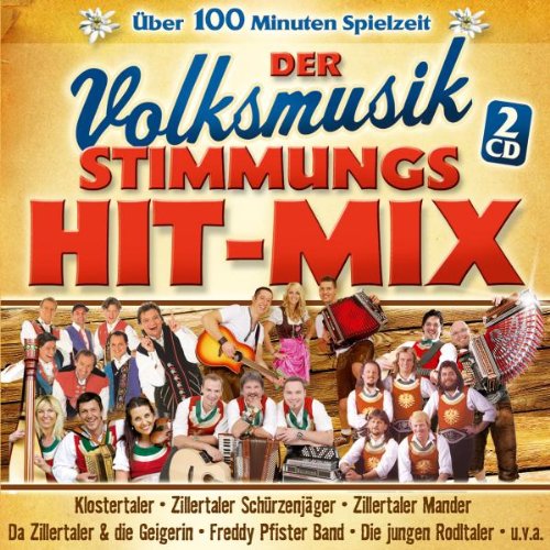 Produkt-Bild: Volksmusik Stimmungs Hit Mix (Zillertaler Sch&uuml;rzenj&auml;ger; Jungen Rodltaler; Klostertaler; Freddy Pfister Band; Da Zillertaler & die Geigerin; Zillertaler Mander; Z 3 - Die drei Zillertaler; Lauser; Zillertal Power; Zillertaler; ZIM; Jungen Oberkrainer;
