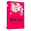 M�nnersafari - Meine 33 Online-Dates im Gro�stadtdschungel