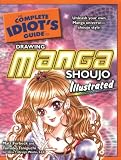 The Complete Idiot's Guide to Drawing Manga Shoujo Illustrated