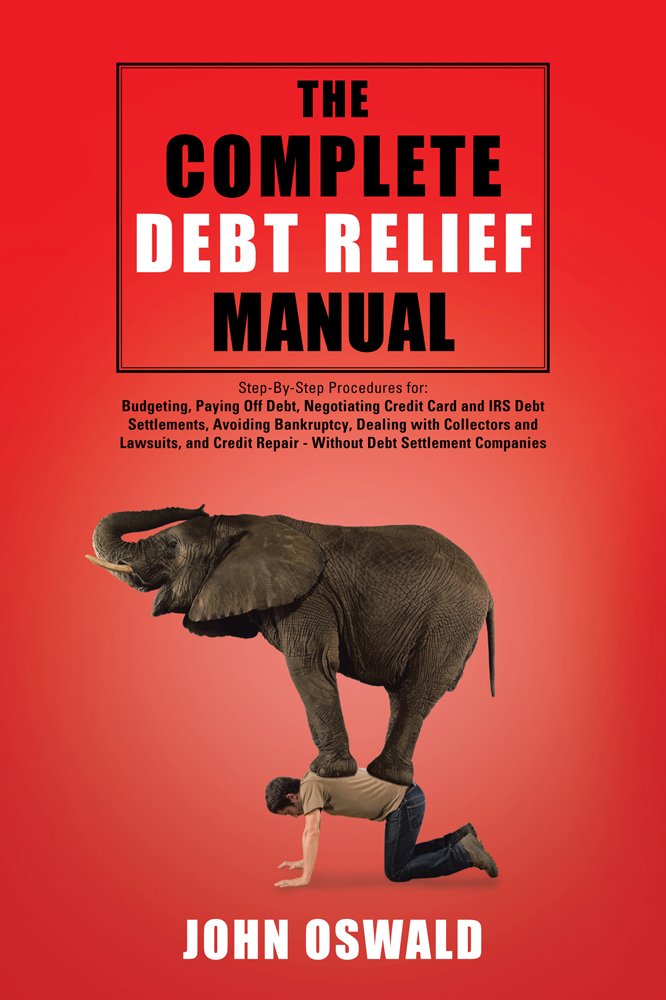 Amazon.com: The Complete Debt Relief Manual eBook: John Oswald ... Amazon.com: The Complete Debt Relief Manual eBook: John Oswald ...