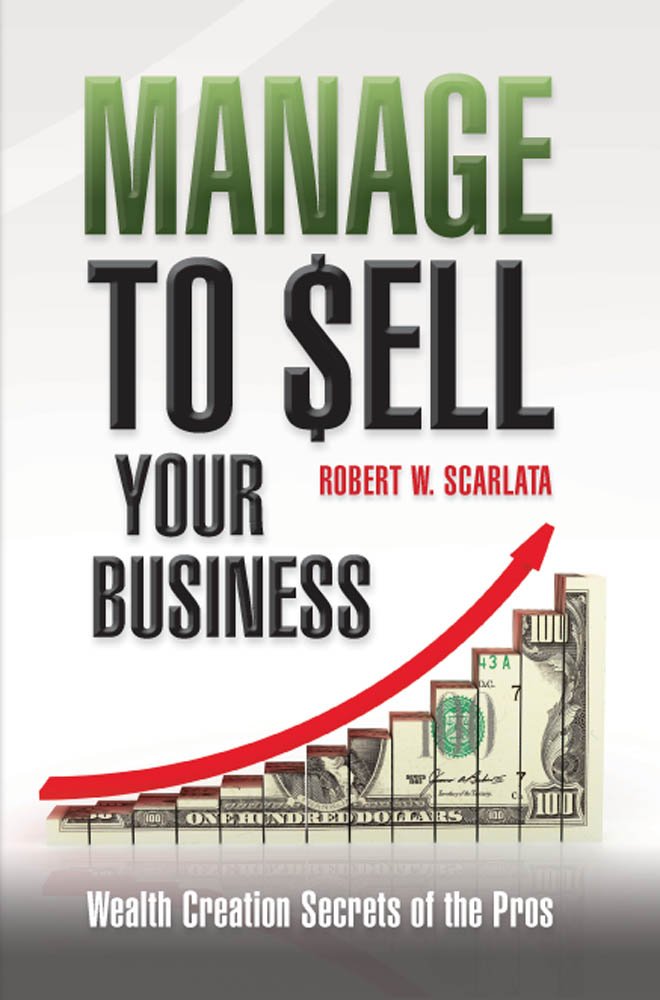 Amazon.com: Manage To Sell Your Business: Wealth Creation Secrets ... Amazon.com: Manage To Sell Your Business: Wealth Creation Secrets ...