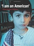 'I am an American' : filming the fear of difference