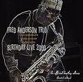 FRED ANDERSON TRIO BIRTHDAY LIVE 2000 -Special Collectors Limited Edition