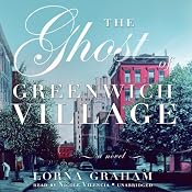 The Ghost of Greenwich Village: A Novel | [Lorna Graham]