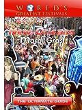World's Greatest Festivals The Ultimate Guide to New Orleans Mardi Gras