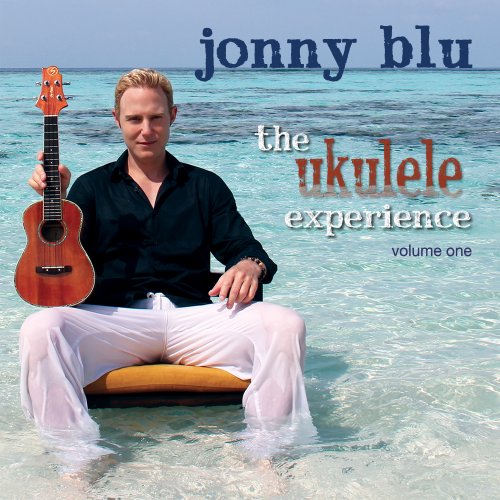Jonny Blu - The Ukulele Experience, Vol. One - Zortam Music