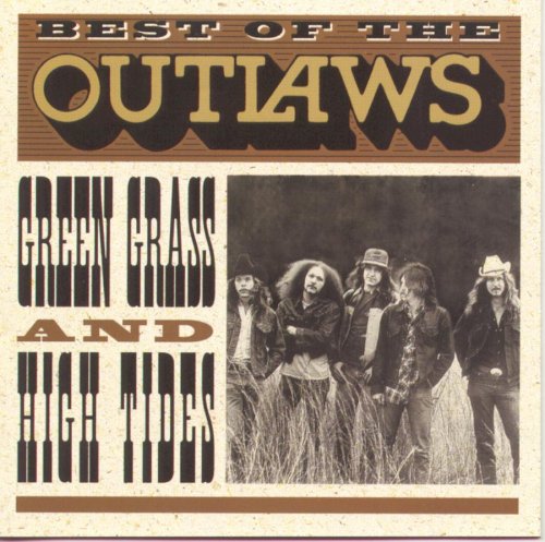 The Outlaws - Best of Green Grass & High Tides - Zortam Music