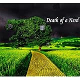 Death of a Nerd : Beginnings and Denial
