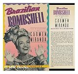 Brazilian Bombshell : the Biography of Carmen Miranda / by Martha Gil-Montero