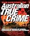 The History of Australian True Crime: Real-life Stories of Greed, Obsession, Drug Addiction and Death