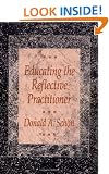 Educating the Reflective Practitioner: Toward a New Design for Teaching and Learning in the Professions