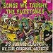 Songs We Taught the Fuzztones: 32 Garage Classics