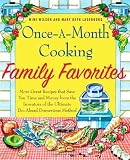 Once-A-Month Cooking Family Favorites: More Great Recipes That Save You Time and Money from the Inventors of the Ultimate Do-Ahead Dinnertime Method