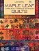 Maple Leaf Quilts: 12 Projects, 9 Triangle Techniques (That Patchwork Place)
