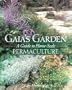 Gaia's Garden: A Guide to Home-Scale Permaculture