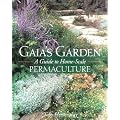 Gaia's Garden: A Guide to Home-Scale Permaculture