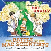 The Battle of the Mad Scientists | [Bill Harley]