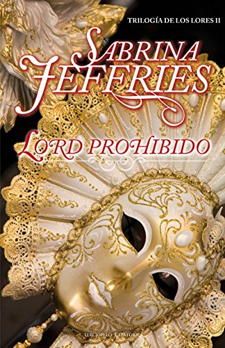 Lord Prohibido (Trilogia De Los Lores) (Spanish Edition)