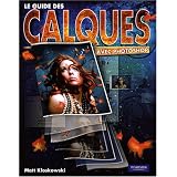 Le guide complet des calques Photoshoppar Matt Kloskowski