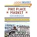 Pike Place Market Cookbook: Recipes, Anecdotes, and Personalities from Seattle's Renowned Public Market