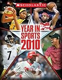 Scholastic Year In Sports 2010 (Sports Illustrated for Kids Year in Sports)