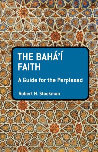 The Baha'i Faith: A Guide For The Perplexed (Guides for the Perplexed)