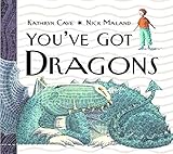 You've got dragons