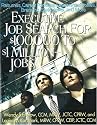 Executive Job Search for $100,000 to $1 Million+ Jobs: Resumes, Career Portfolios, Leadership Profiles, Executive Branding Statements and More